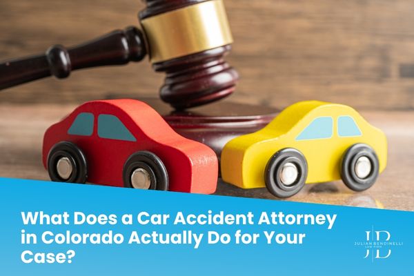What Does a Car Accident Attorney in Colorado Actually Do for Your Case?