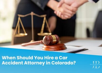 When Should You Hire a Car Accident Attorney in Colorado