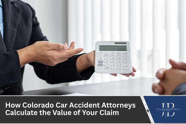 How Colorado Car Accident Attorneys Calculate the Value of Your Claim