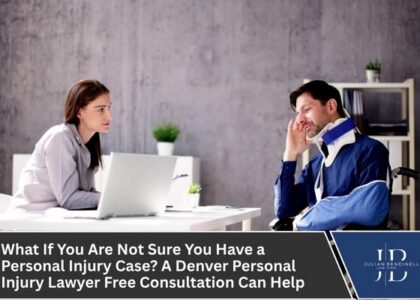 What If You Are Not Sure You Have a Personal Injury Case_ A Denver Personal Injury Lawyer Free Consultation Can Help