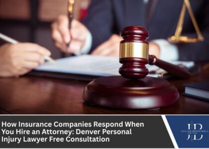 How Insurance Companies Respond When You Hire an Attorney_ Denver Personal Injury Lawyer Free Consultation