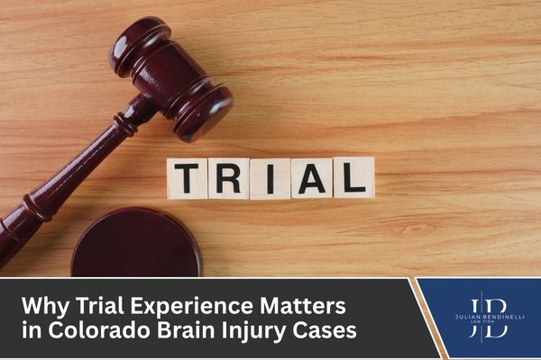 Why Trial Experience Matters in Colorado Brain Injury Cases
