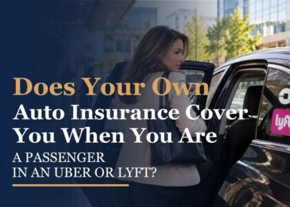 Does Your Own Auto Insurance Cover You When You Are a Passenger in an Uber or Lyft