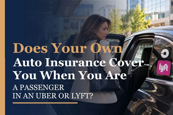 Does Your Own Auto Insurance Cover You When You Are a Passenger in an Uber or Lyft